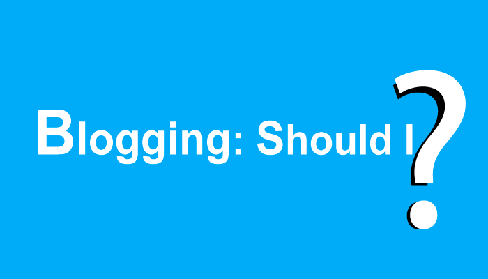 Blogging: Should I?
